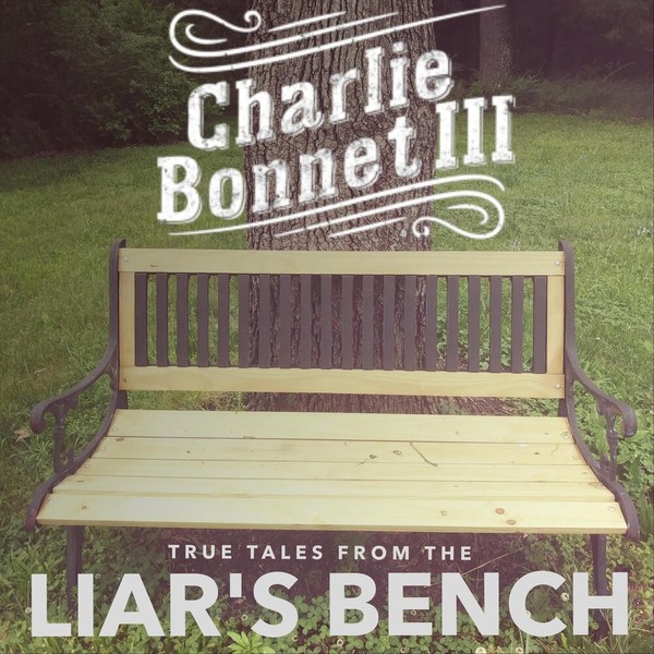 Charlie Bonnet III - True Tales from the Liar's Bench (Acoustic) (2021)