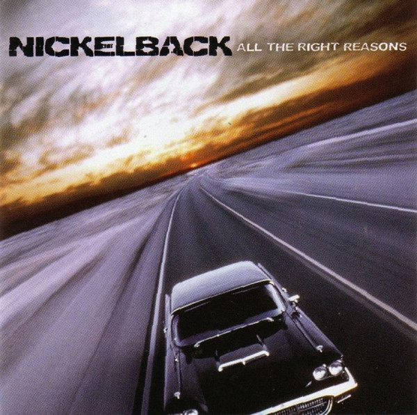 All the Right Reasons ( 2005 ) - Nickelback