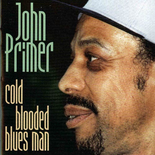 1997 - John Primer - Cold Blooded Blues Man